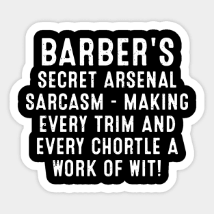 Barber's Secret Arsenal Sarcasm Sticker